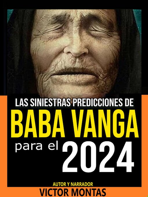 Title details for Las siniestras predicciones de  Baba Vanga  Para 2024 by victor montas - Available